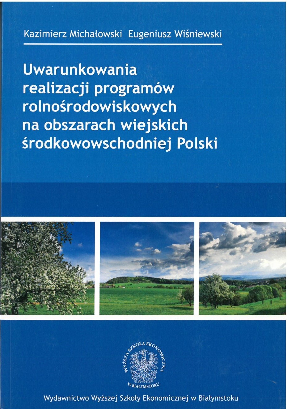 Uwarunkowania realizacji programów rolnośrodowiskowych na obszarach wiejskich środkowowschodniej Polski.